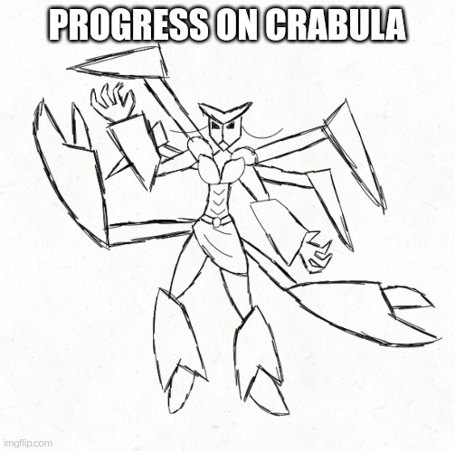 PROGRESS ON CRABULA | made w/ Imgflip meme maker