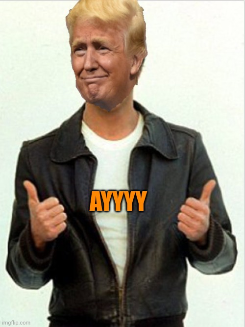 Conzie | AYYYY | image tagged in fonzie trump | made w/ Imgflip meme maker