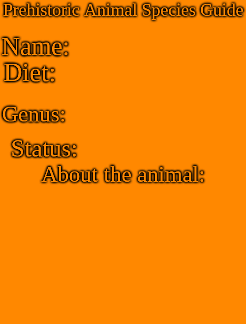High Quality Prehistoric Animal Species Guide (Remake) Blank Meme Template