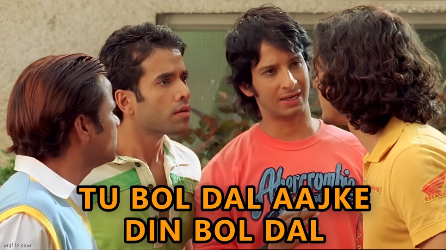 Tu bol dal aajke din boldal [Dhol] | image tagged in tu bol dal aajke din boldal dhol | made w/ Imgflip meme maker