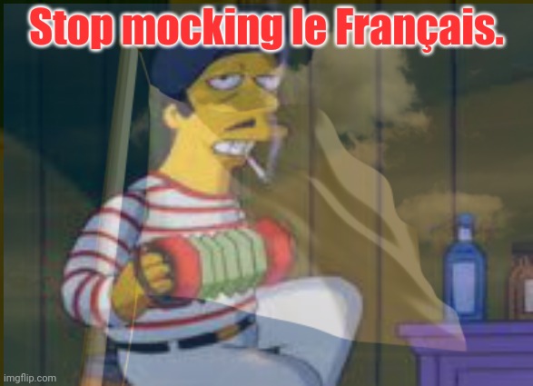 Stop mocking le Français. | made w/ Imgflip meme maker