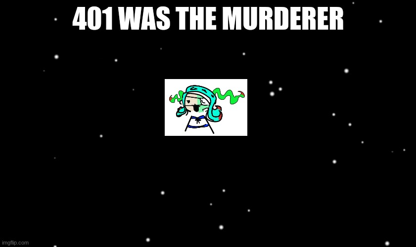 meanwhile: at the citadel | 401 WAS THE MURDERER | image tagged in among us ejected | made w/ Imgflip meme maker