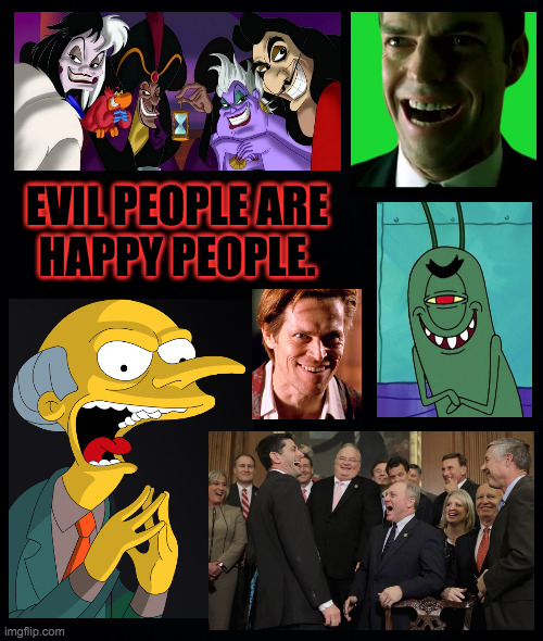 Motivated people make their own opportunities. | EVIL PEOPLE ARE
HAPPY PEOPLE. | image tagged in memes,evil people | made w/ Imgflip meme maker