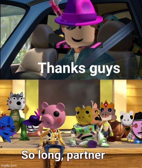 Thanks guys | image tagged in thanks guys,piggy,roblox meme,roblox piggy | made w/ Imgflip meme maker