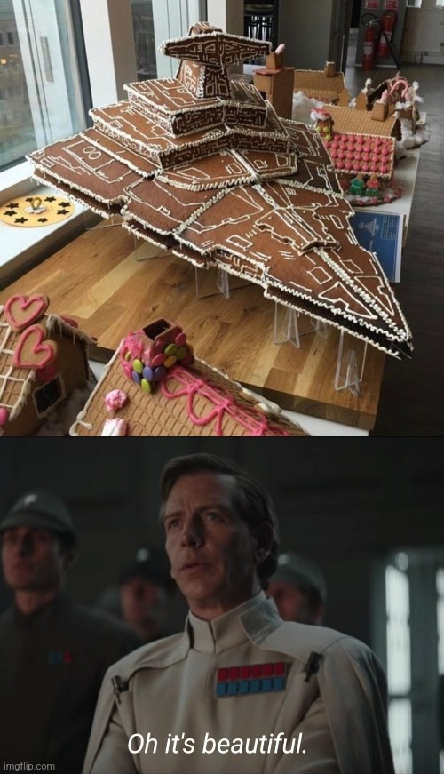 GINGERBREAD ON A WHOLE NEW LEVEL | image tagged in oh it's beautiful,gingerbread,star wars,star destroyer,star wars meme,christmas | made w/ Imgflip meme maker