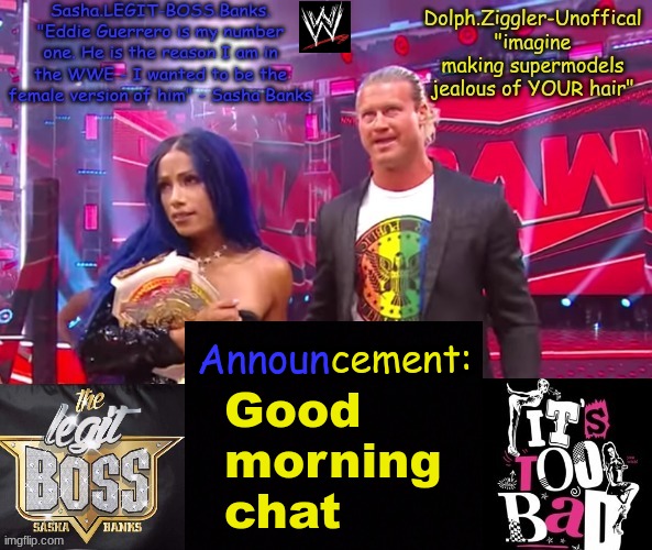 Dolph Ziggler + Sasha Banks DUO announcement temp | Good 
morning 
chat | image tagged in dolph ziggler sasha banks duo announcement temp | made w/ Imgflip meme maker