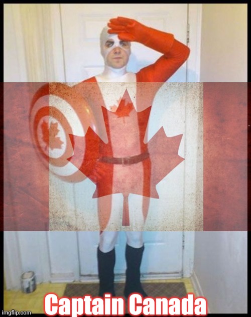 Captain Canada | Captain Canada | image tagged in canada man,canada | made w/ Imgflip meme maker