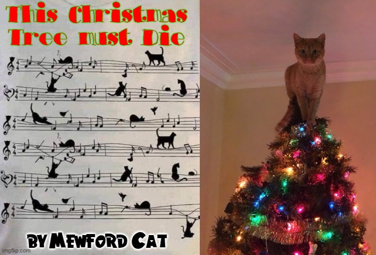 I was gonna name it "Angel atop the Tree" but why lie? | This Christmas
Tree must Die; by Mewford Cat | image tagged in vince vance,cats,christmas tree,meow | made w/ Imgflip meme maker