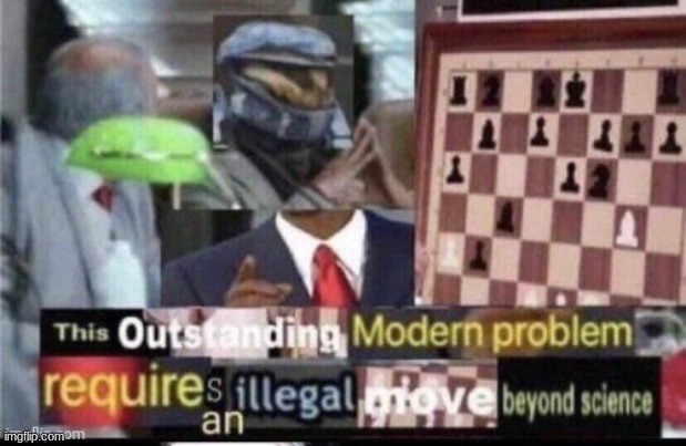 what is this, a crossover episode? | image tagged in this outstanding modern problem requires an illegal move beyond | made w/ Imgflip meme maker