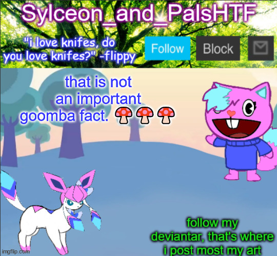 that is not an important goomba fact. 🍄🍄🍄 | image tagged in sylceon_and_pals | made w/ Imgflip meme maker