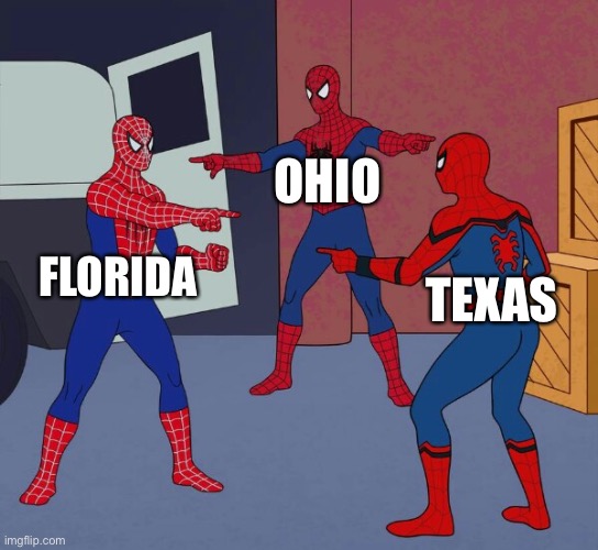3 of the Funniest US States | OHIO; FLORIDA; TEXAS | image tagged in spider man triple,memes,united states,texas,ohio,florida | made w/ Imgflip meme maker