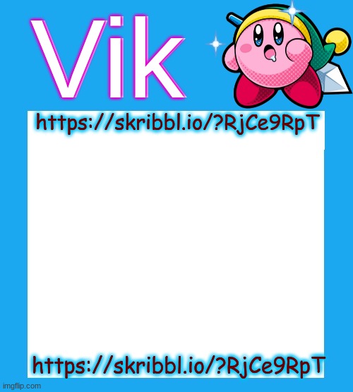 https://skribbl.io/?RjCe9RpT | https://skribbl.io/?RjCe9RpT; https://skribbl.io/?RjCe9RpT | image tagged in vik's kirby temp | made w/ Imgflip meme maker