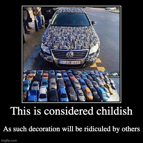 Car Decorated With Toy Cars | image tagged in funny,demotivationals,cars | made w/ Imgflip demotivational maker