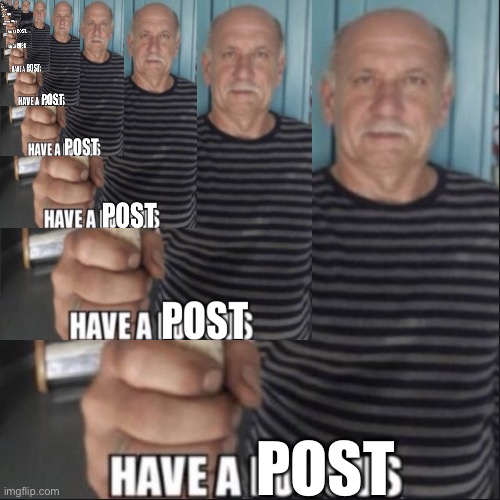 Have a post | POST | image tagged in have a post | made w/ Imgflip meme maker