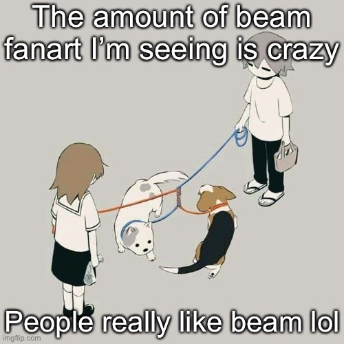 Avogado6 | The amount of beam fanart I’m seeing is crazy; People really like beam lol | image tagged in avogado6 | made w/ Imgflip meme maker
