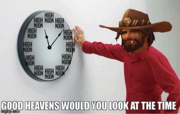 I found this in the overwatch stream | image tagged in overwatch,repost,high noon | made w/ Imgflip meme maker