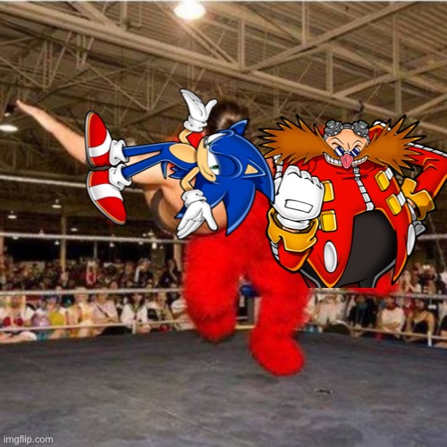 Elmo wrestling | image tagged in elmo wrestling,sonic the hedgehog,eggman | made w/ Imgflip meme maker