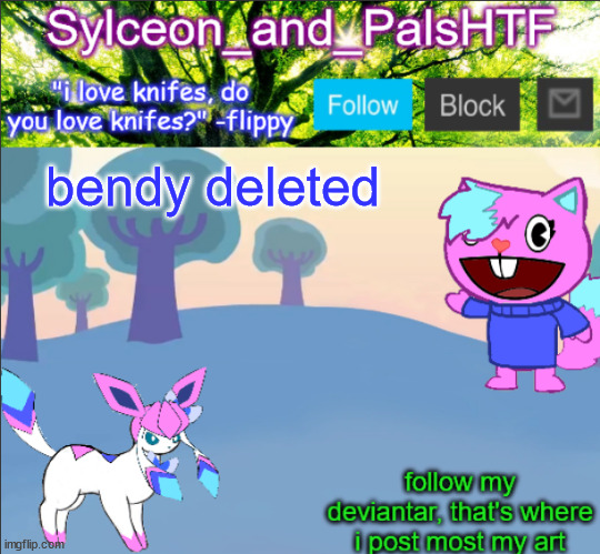 bendy deleted | image tagged in sylceon_and_pals | made w/ Imgflip meme maker