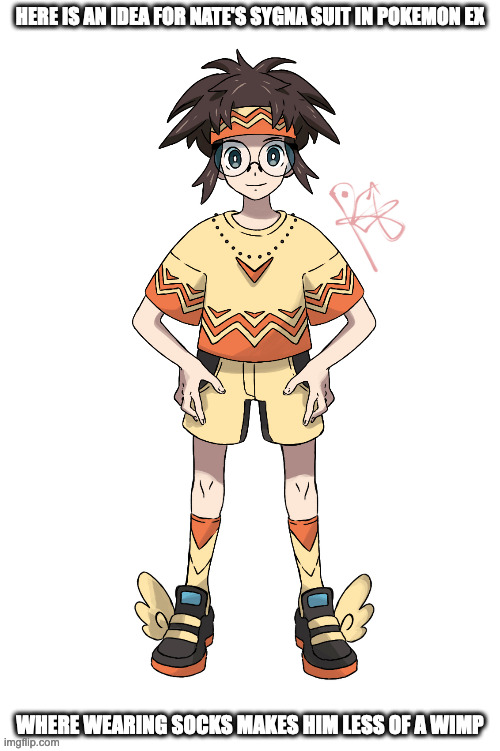 Nate's Pokemon EX Sygna Suit Idea | HERE IS AN IDEA FOR NATE'S SYGNA SUIT IN POKEMON EX; WHERE WEARING SOCKS MAKES HIM LESS OF A WIMP | image tagged in pokemon,nate,memes | made w/ Imgflip meme maker