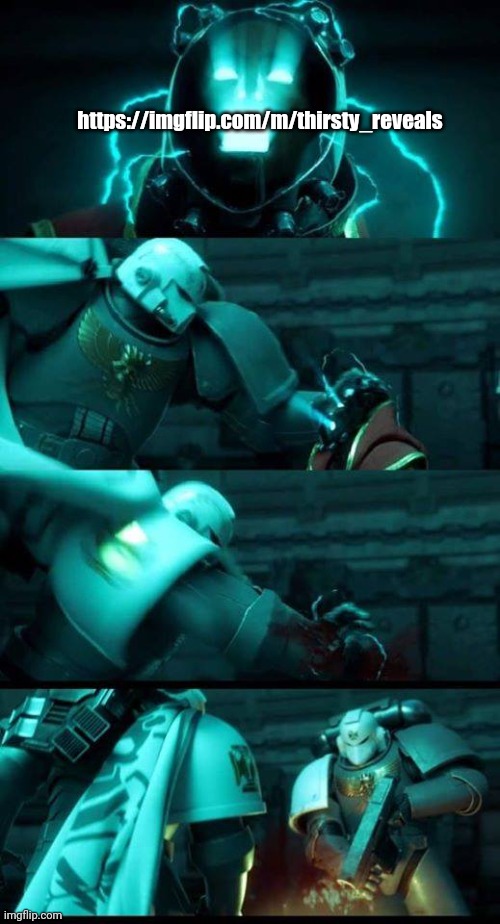 Wtf, also, pfft, ofc its the ugly mfs too | https://imgflip.com/m/thirsty_reveals | image tagged in astartes execution | made w/ Imgflip meme maker