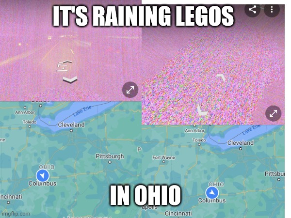 OHIO | IT'S RAINING LEGOS; IN OHIO | image tagged in ohio state | made w/ Imgflip meme maker