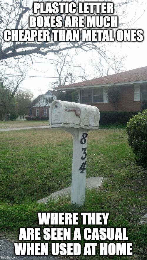 Plastic Letter Box | PLASTIC LETTER BOXES ARE MUCH CHEAPER THAN METAL ONES; WHERE THEY ARE SEEN A CASUAL WHEN USED AT HOME | image tagged in letter box,memes | made w/ Imgflip meme maker