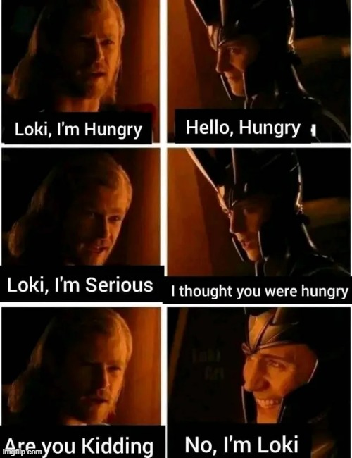 knock it off Loki | image tagged in loki,thor | made w/ Imgflip meme maker