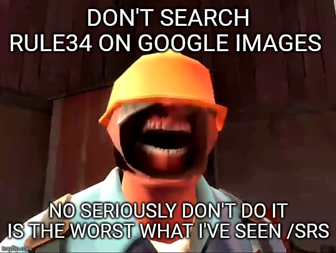 No seriously, search it. - Imgflip