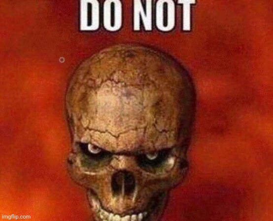 Angry Skeleton | image tagged in angry skeleton | made w/ Imgflip meme maker