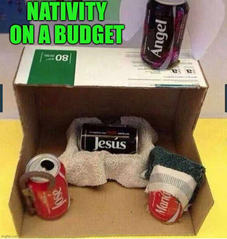 Coca Cola nativity | NATIVITY ON A BUDGET | image tagged in memes,funny | made w/ Imgflip meme maker