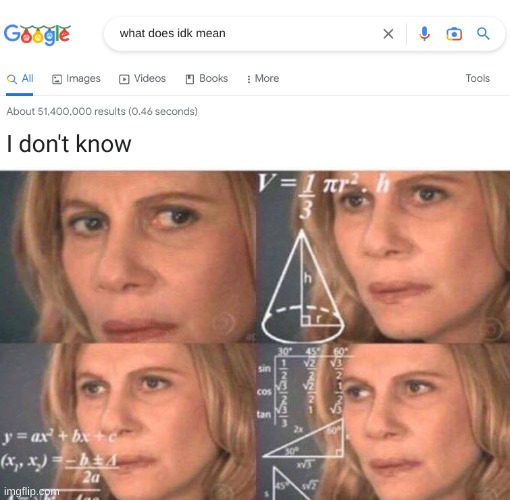 Google doesn't know | image tagged in math lady/confused lady,funny,memes,gifs | made w/ Imgflip meme maker