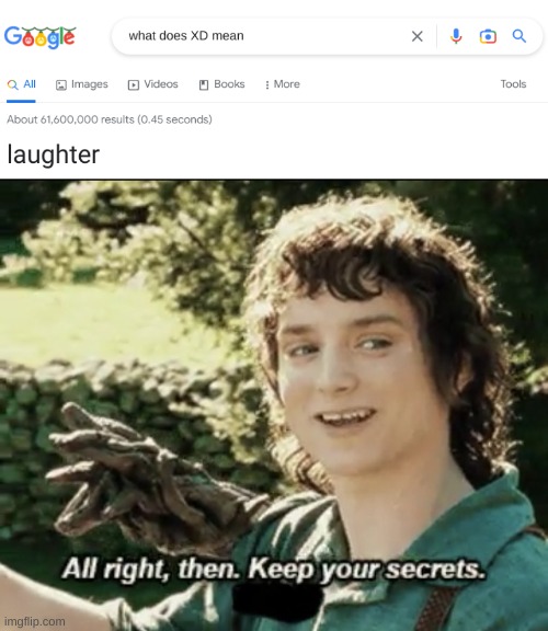 Google is laughing at me :( | image tagged in alright then keep your secrets,memes,gifs,funny | made w/ Imgflip meme maker