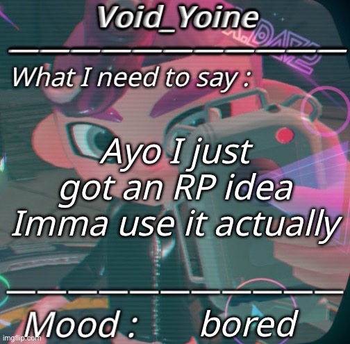 bang bang bing | Ayo I just got an RP idea
Imma use it actually; bored | made w/ Imgflip meme maker