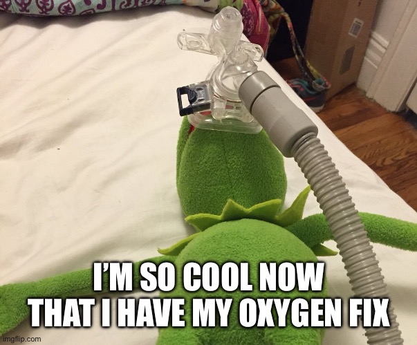 Kermit Oxygen Mask | I’M SO COOL NOW THAT I HAVE MY OXYGEN FIX | image tagged in kermit oxygen mask | made w/ Imgflip meme maker