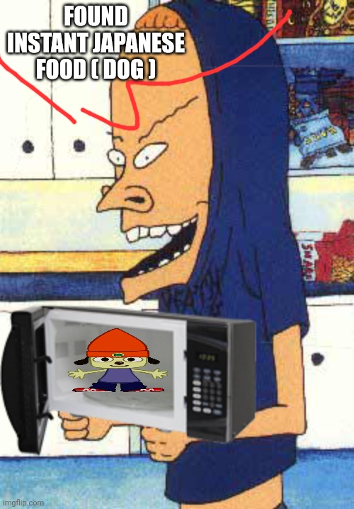 beavis with microwave | FOUND INSTANT JAPANESE FOOD ( DOG ) | image tagged in beavis with microwave | made w/ Imgflip meme maker
