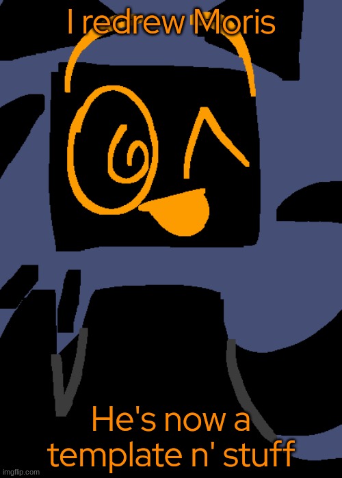 bang bang | I redrew Moris; He's now a template n' stuff | made w/ Imgflip meme maker