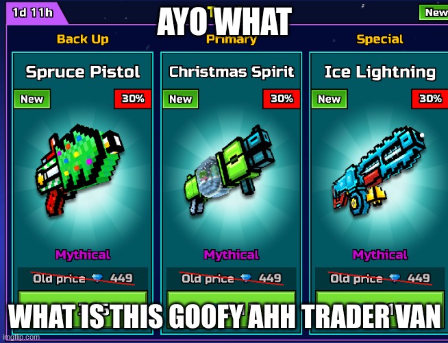 Pixel gun moment :skull: | AYO WHAT; WHAT IS THIS GOOFY AHH TRADER VAN | image tagged in pixelgun3d,goofy ahh | made w/ Imgflip meme maker