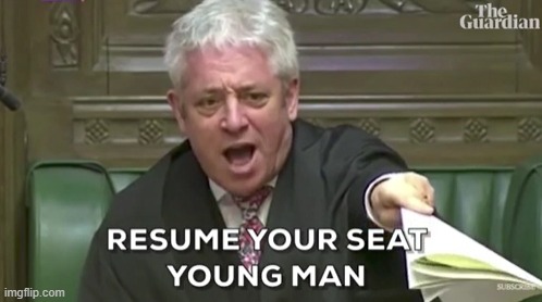 Resume your seat young man | image tagged in resume your seat young man | made w/ Imgflip meme maker