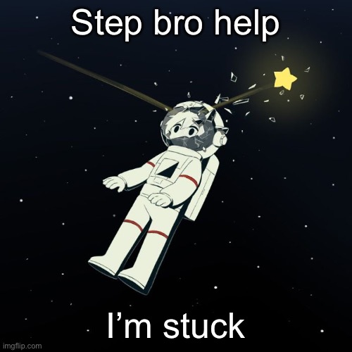 Avogado6 | Step bro help; I’m stuck | image tagged in avogado6 | made w/ Imgflip meme maker