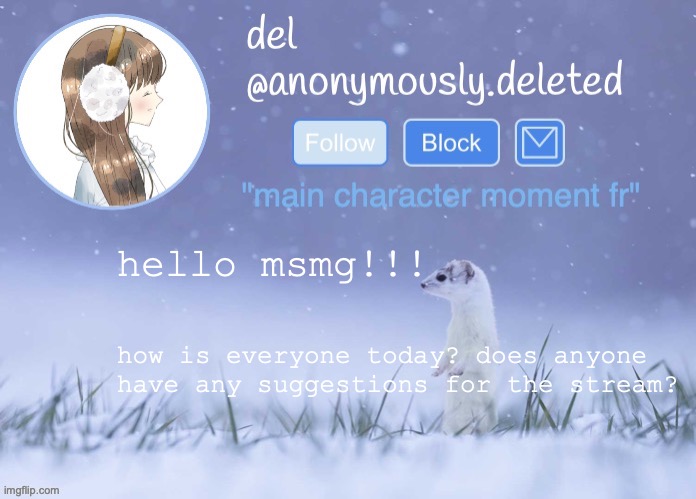 yall so silly fr | hello msmg!!! how is everyone today? does anyone have any suggestions for the stream? | image tagged in del announcement winter,pingas | made w/ Imgflip meme maker