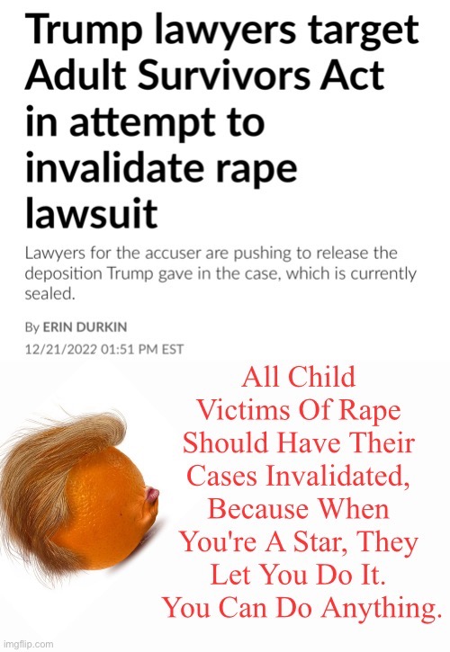 You Can Do Anything | image tagged in rapist,racist,criminal,sexual assault | made w/ Imgflip meme maker