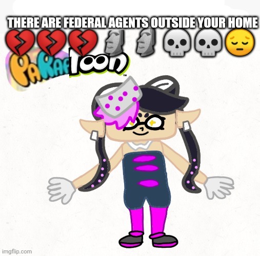 There are federal agents outside your home. | THERE ARE FEDERAL AGENTS OUTSIDE YOUR HOME | image tagged in ong fr fr | made w/ Imgflip meme maker