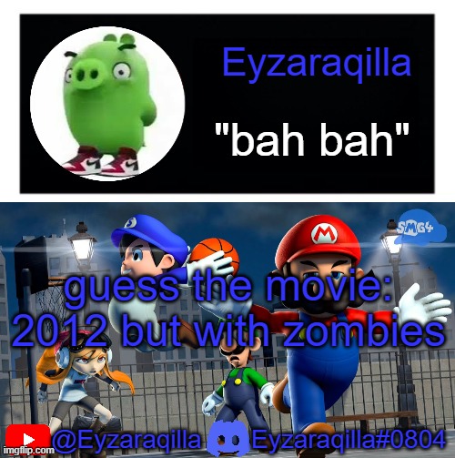 Eyzaraqila template v3 | guess the movie:
2012 but with zombies | image tagged in eyzaraqila template v3 | made w/ Imgflip meme maker