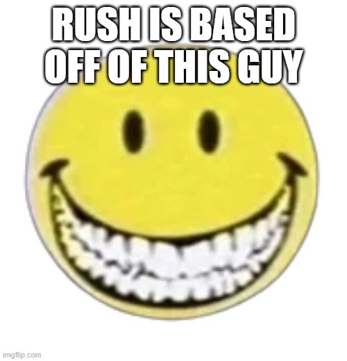 yay | RUSH IS BASED OFF OF THIS GUY | made w/ Imgflip meme maker