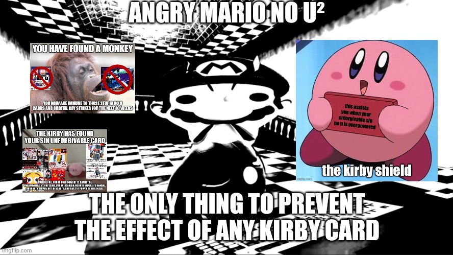 No I won't cry about it | ANGRY MARIO NO U²; THE ONLY THING TO PREVENT THE EFFECT OF ANY KIRBY CARD | image tagged in very angry mario | made w/ Imgflip meme maker