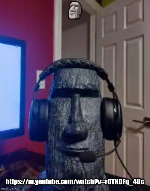 Moai | 🗿; https://m.youtube.com/watch?v=r0YKDFq_4Uc | image tagged in moai gaming | made w/ Imgflip meme maker