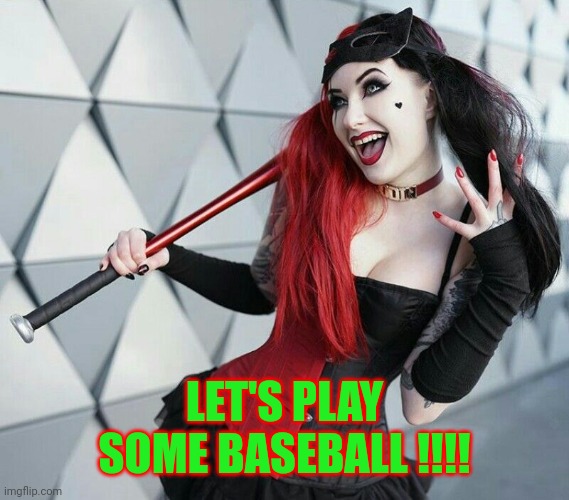 LET'S PLAY SOME BASEBALL !!!! | made w/ Imgflip meme maker