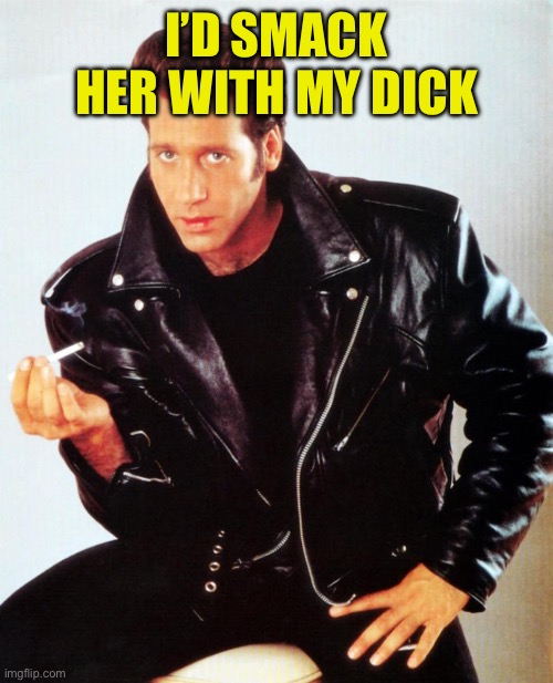 Andrew Dice Clay | I’D SMACK HER WITH MY DICK | image tagged in andrew dice clay | made w/ Imgflip meme maker