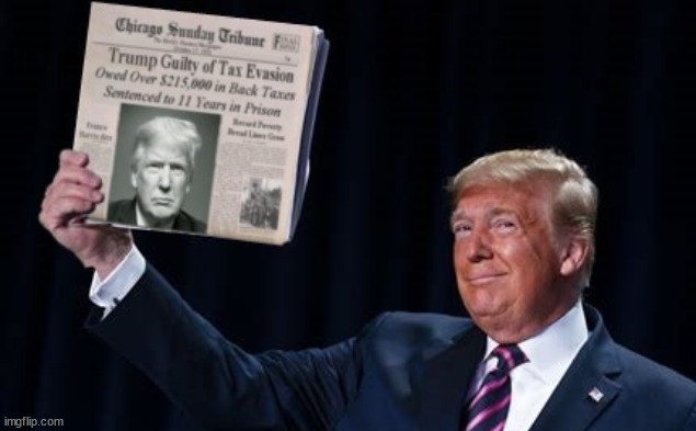 Trump holding paper guilty! | image tagged in donald trump,tax evasion,maga,loser,cheat | made w/ Imgflip meme maker