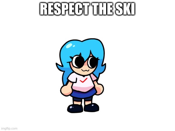 RESPECT THE SKI | made w/ Imgflip meme maker